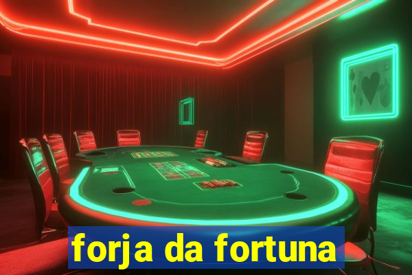 forja da fortuna